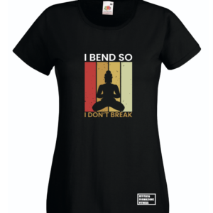 T-shirt Donna - I Bend So, I Don't Break